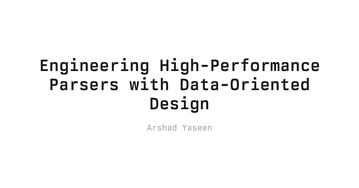 Engineering High-Performance Parsers with Data-Oriented Design