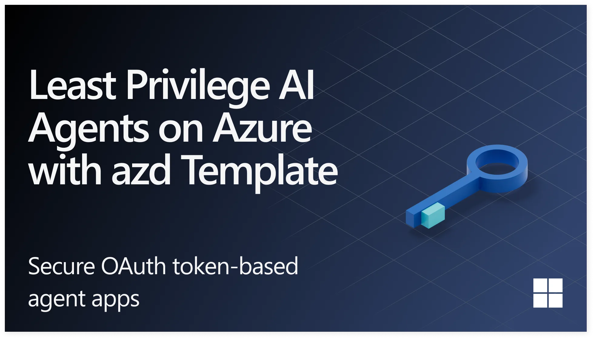 Least privilege AI agents: A new azd template from Curity and Microsoft