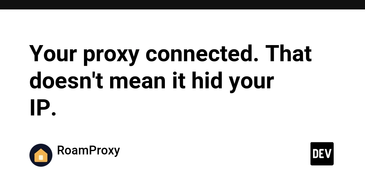Your proxy connected. That doesn't mean it hid your IP.
