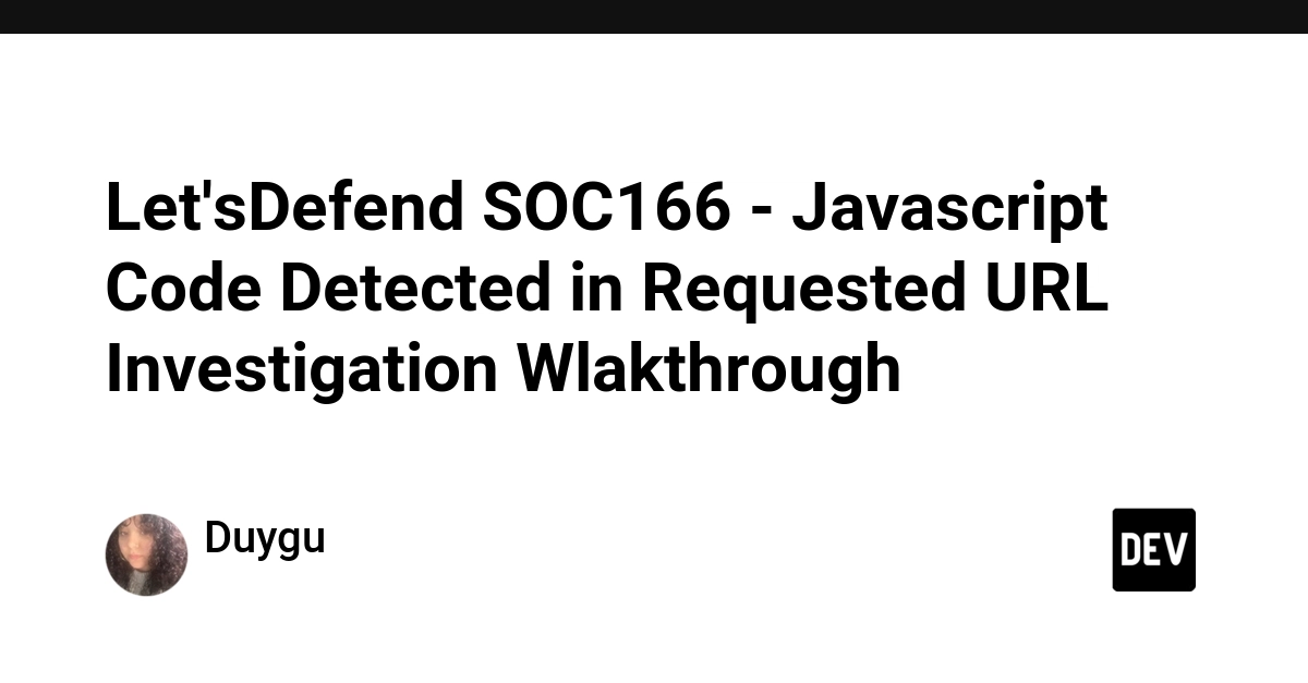 Let'sDefend SOC166 - Javascript Code Detected in Requested URL Investigation Wlakthrough