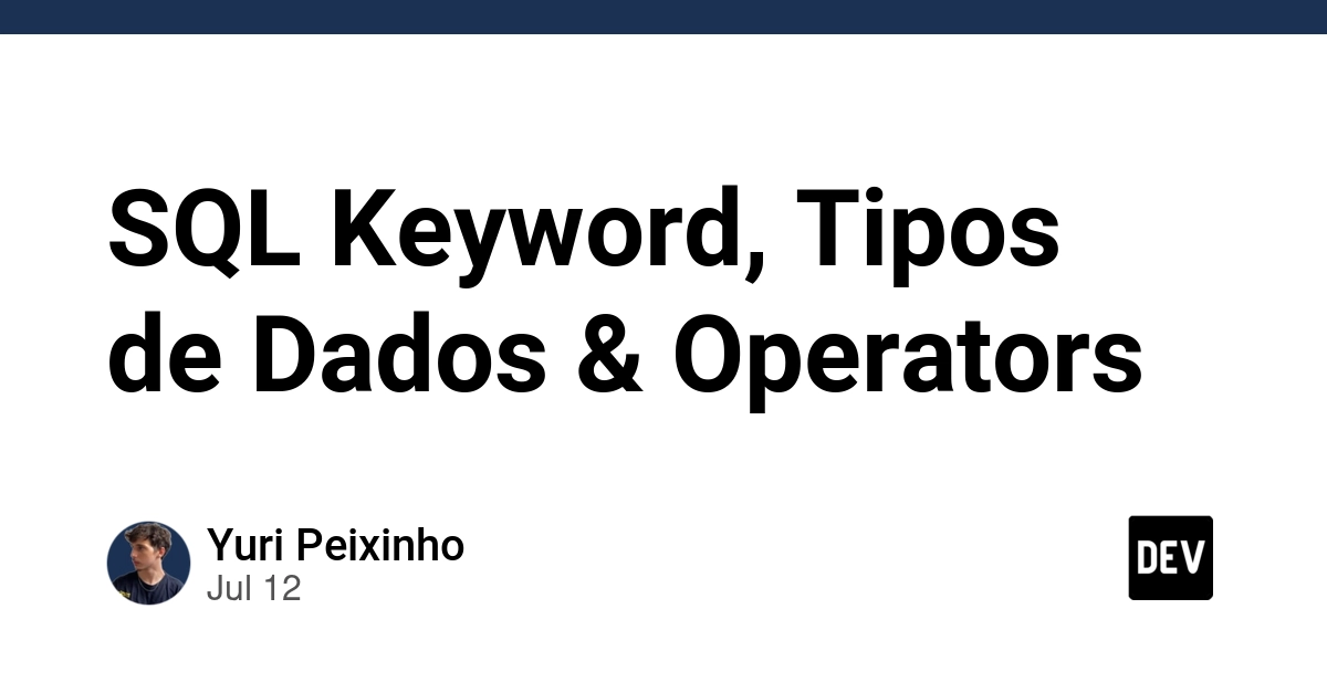 SQL Keyword, Tipos de Dados & Operators