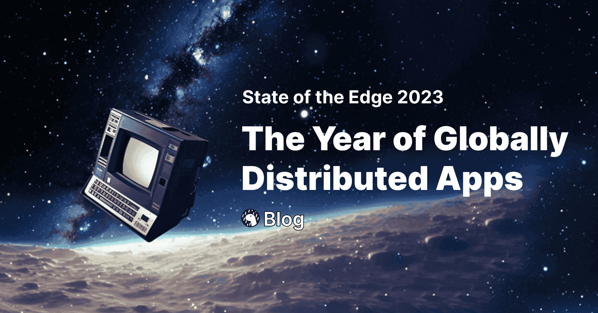 The State of Edge Functions 2023: The Year of Globally Distributed Apps