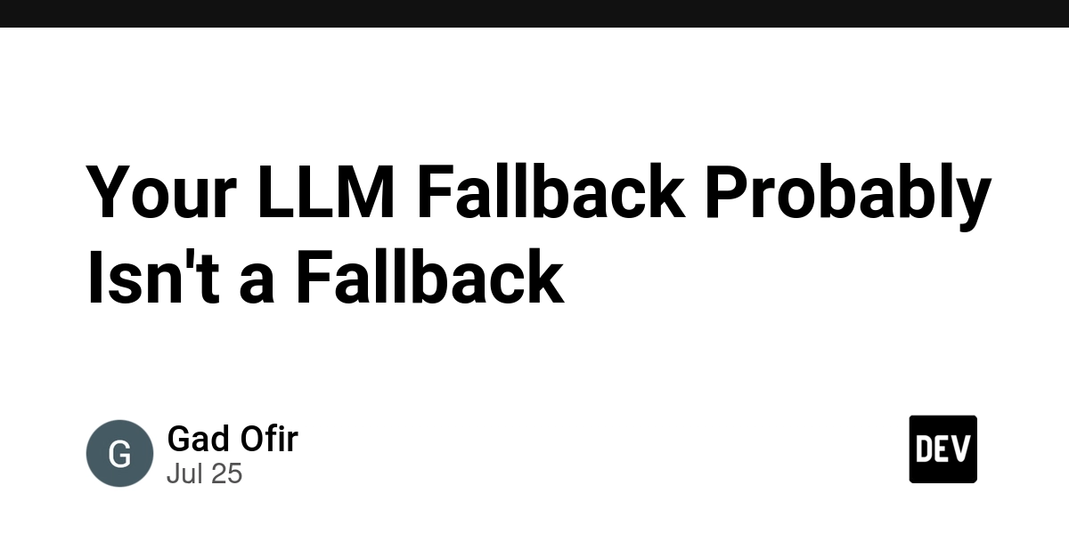 Your LLM Fallback Probably Isn't a Fallback