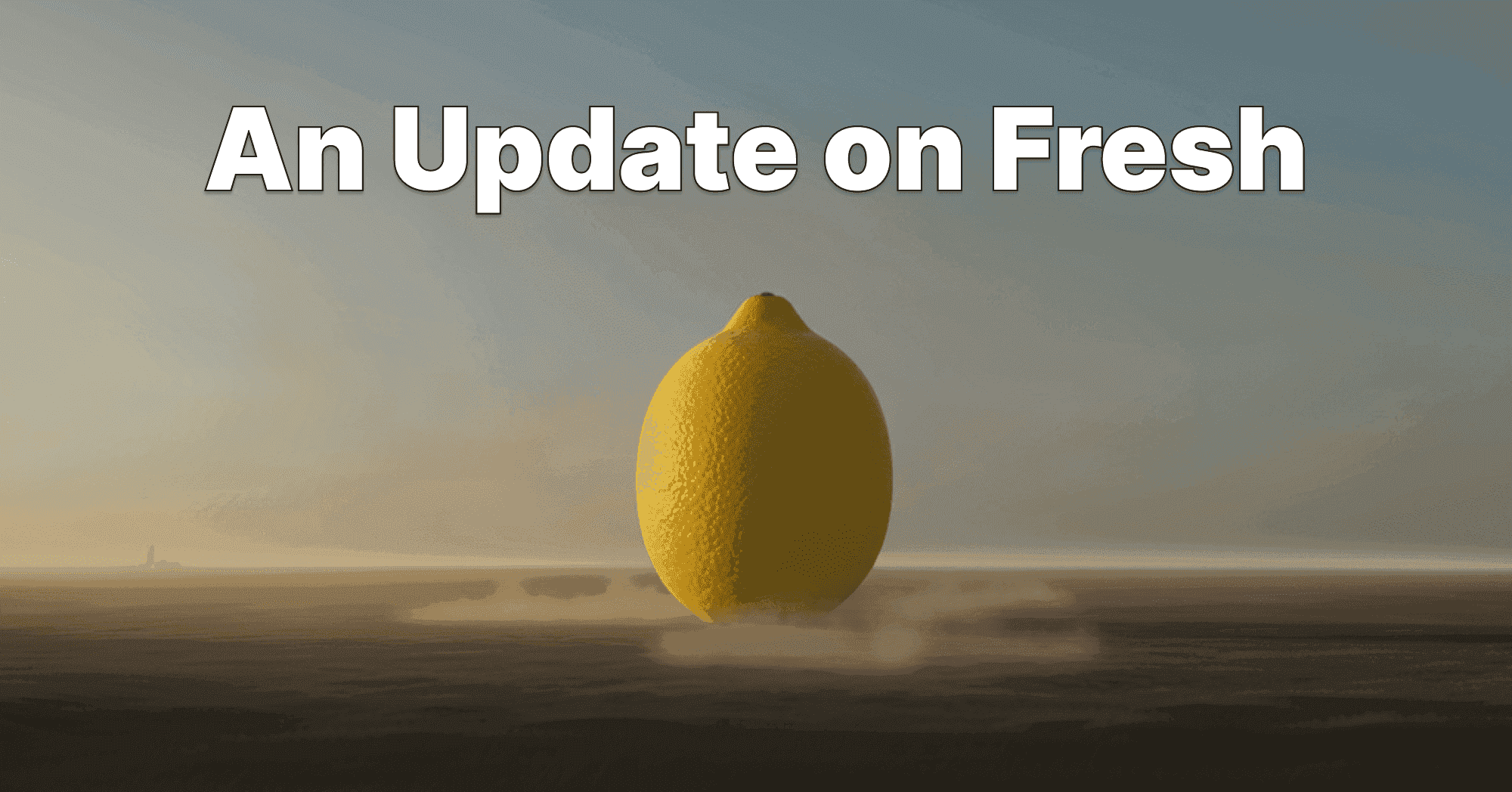 An Update on Fresh