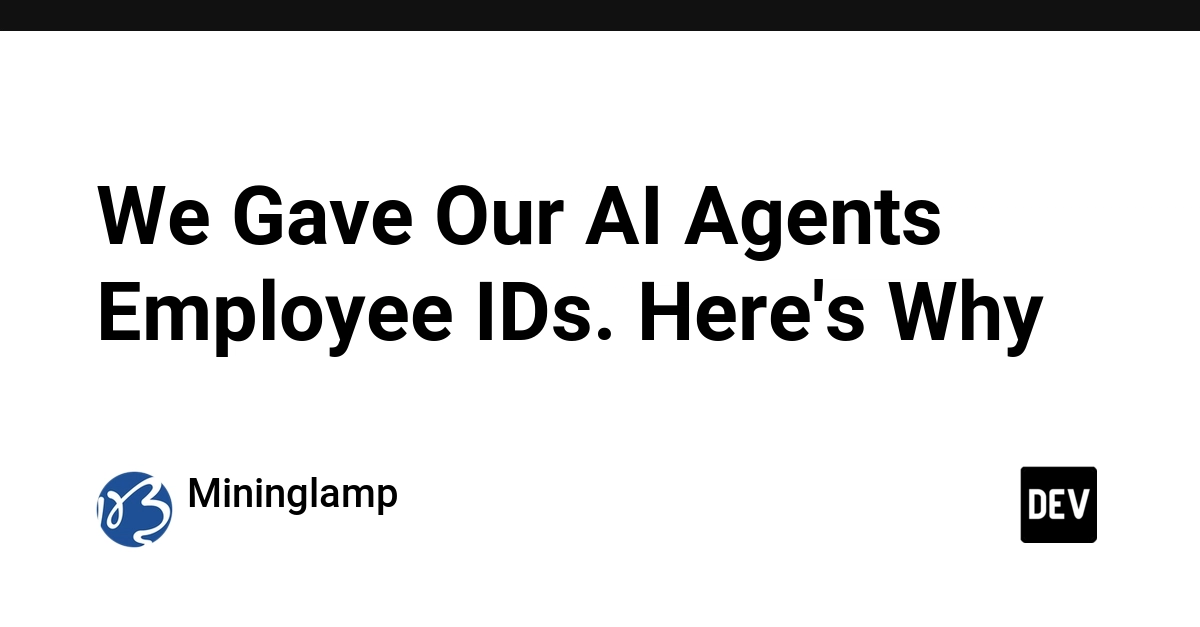 We Gave Our AI Agents Employee IDs. Here's Why