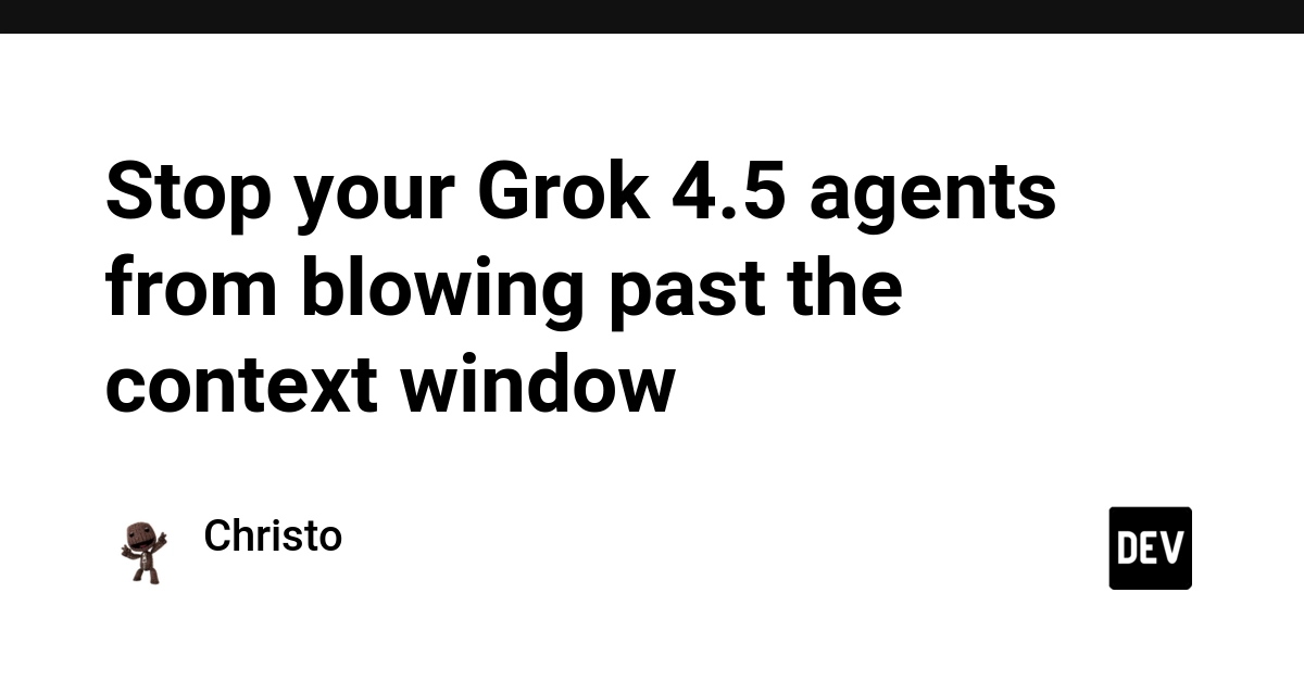 Stop your Grok 4.5 agents from blowing past the context window