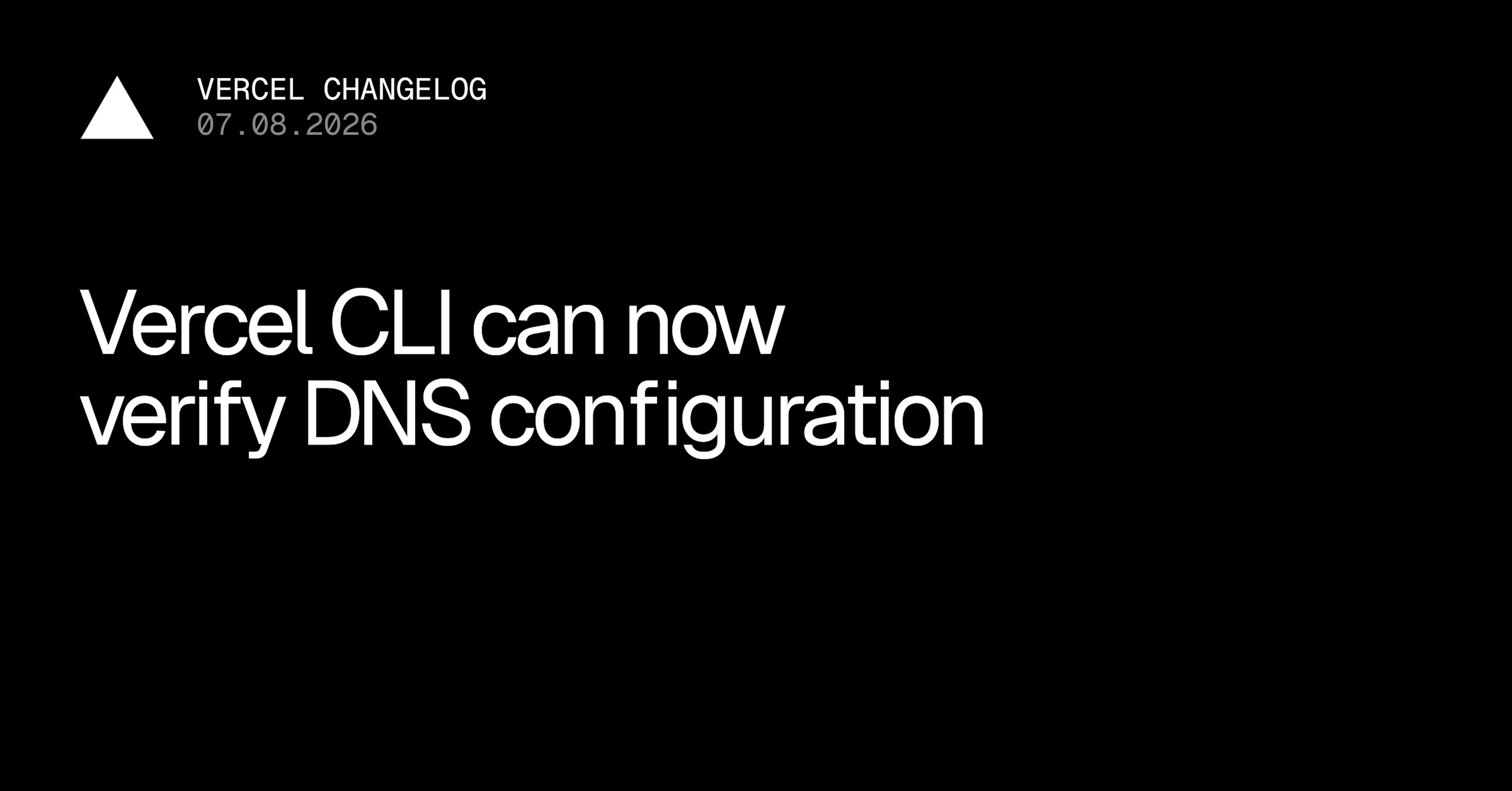 Vercel CLI now supports verifying DNS configuration