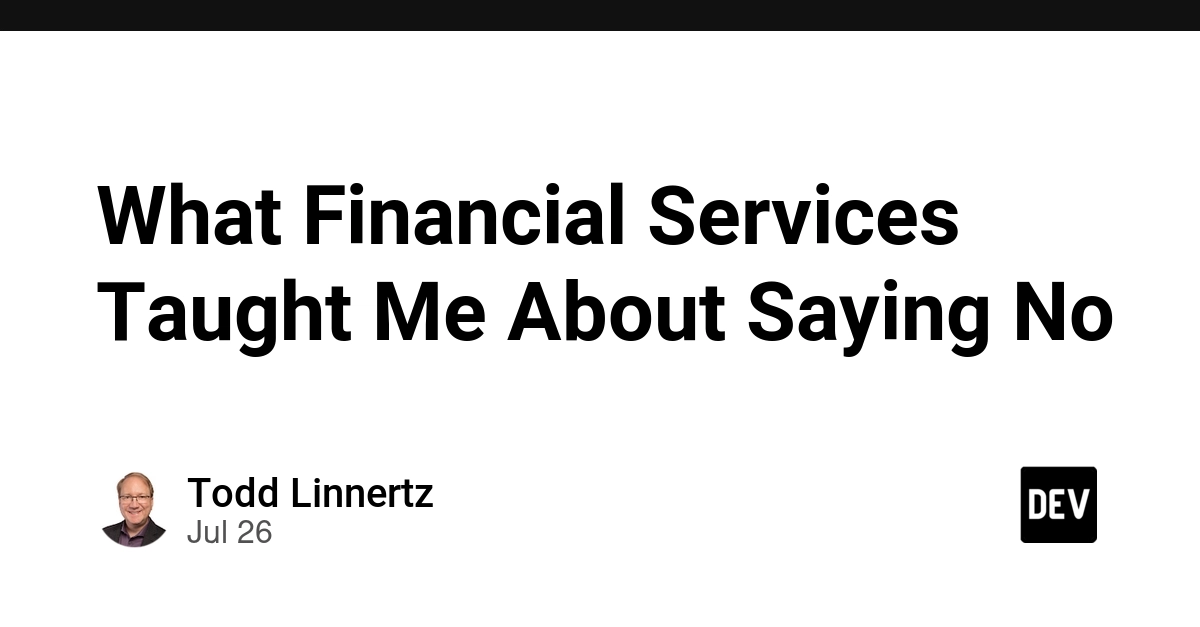 What Financial Services Taught Me About Saying No