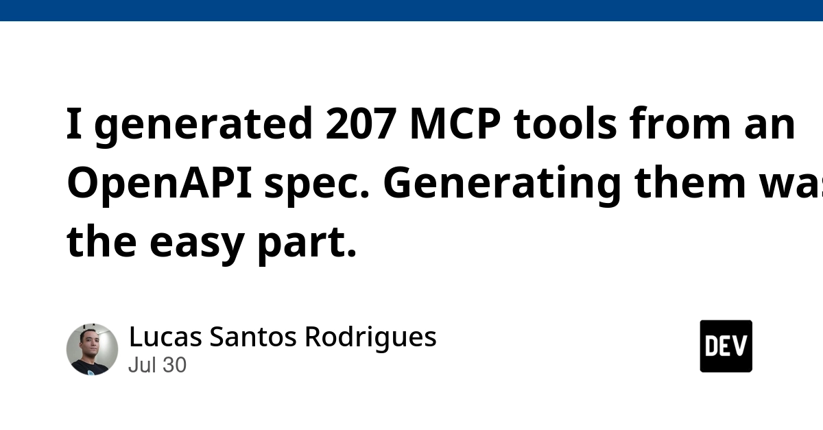 I generated 207 MCP tools from an OpenAPI spec. Generating them was the easy part.