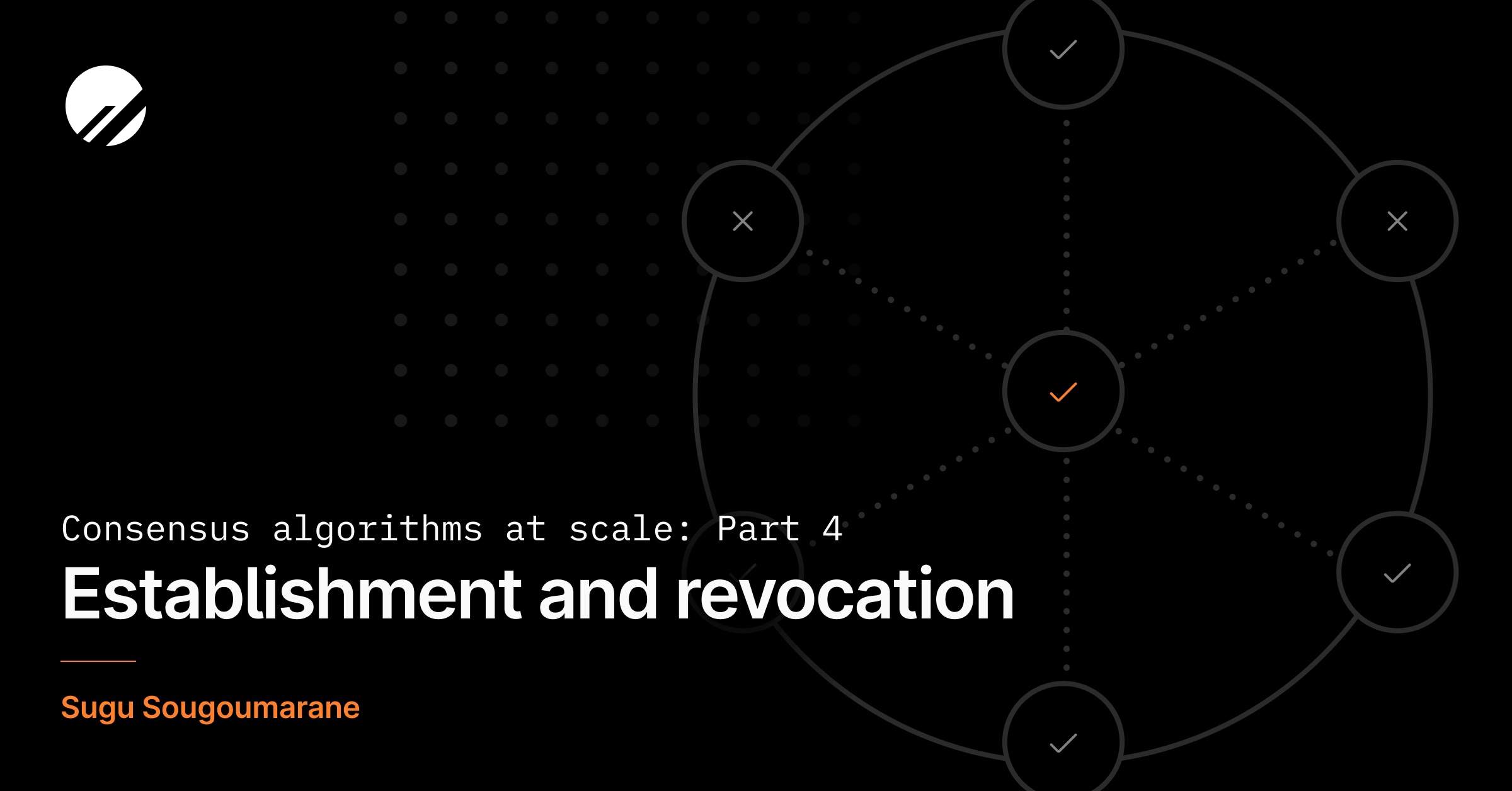 Consensus algorithms at scale: Part 4 - Establishment and revocation