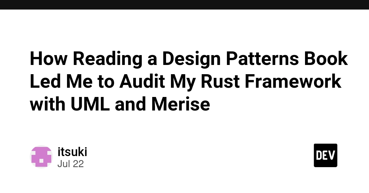 How Reading a Design Patterns Book Led Me to Audit My Rust Framework with UML and Merise