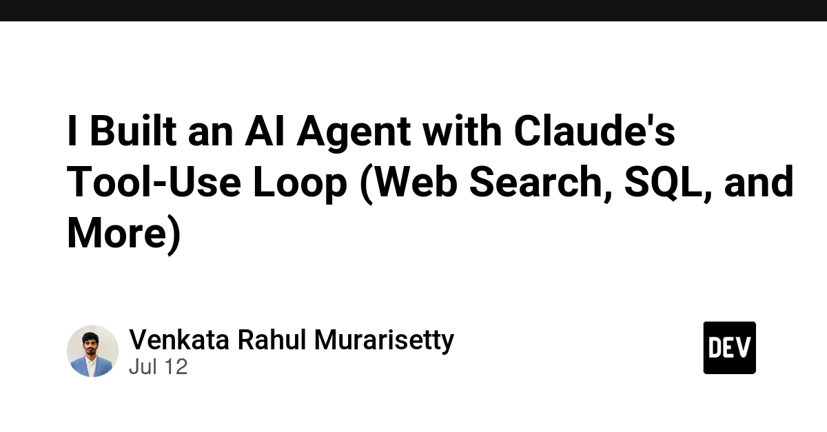 I Built an AI Agent with Claude's Tool-Use Loop (Web Search, SQL, and More)