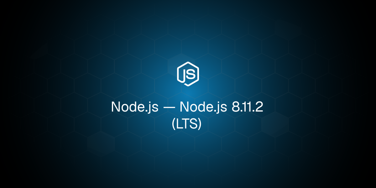 Node.js 8.11.2 (LTS)