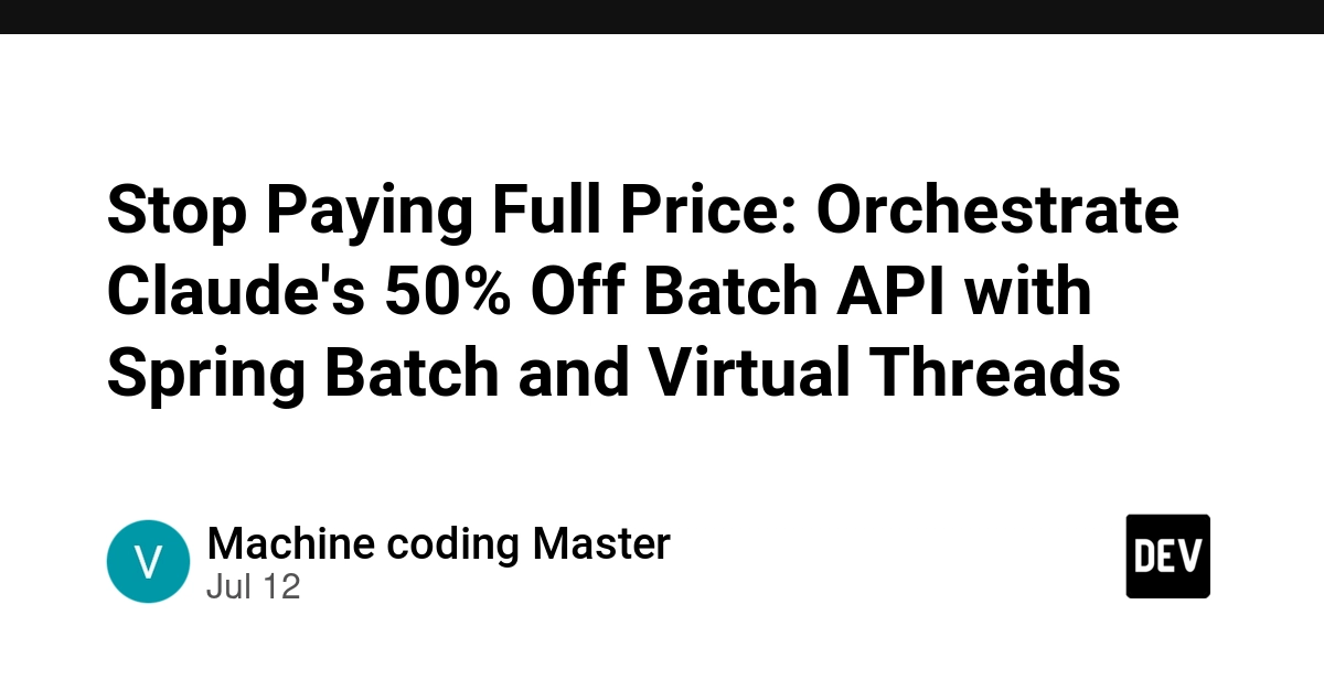 Stop Paying Full Price: Orchestrate Claude's 50% Off Batch API with Spring Batch and Virtual Threads