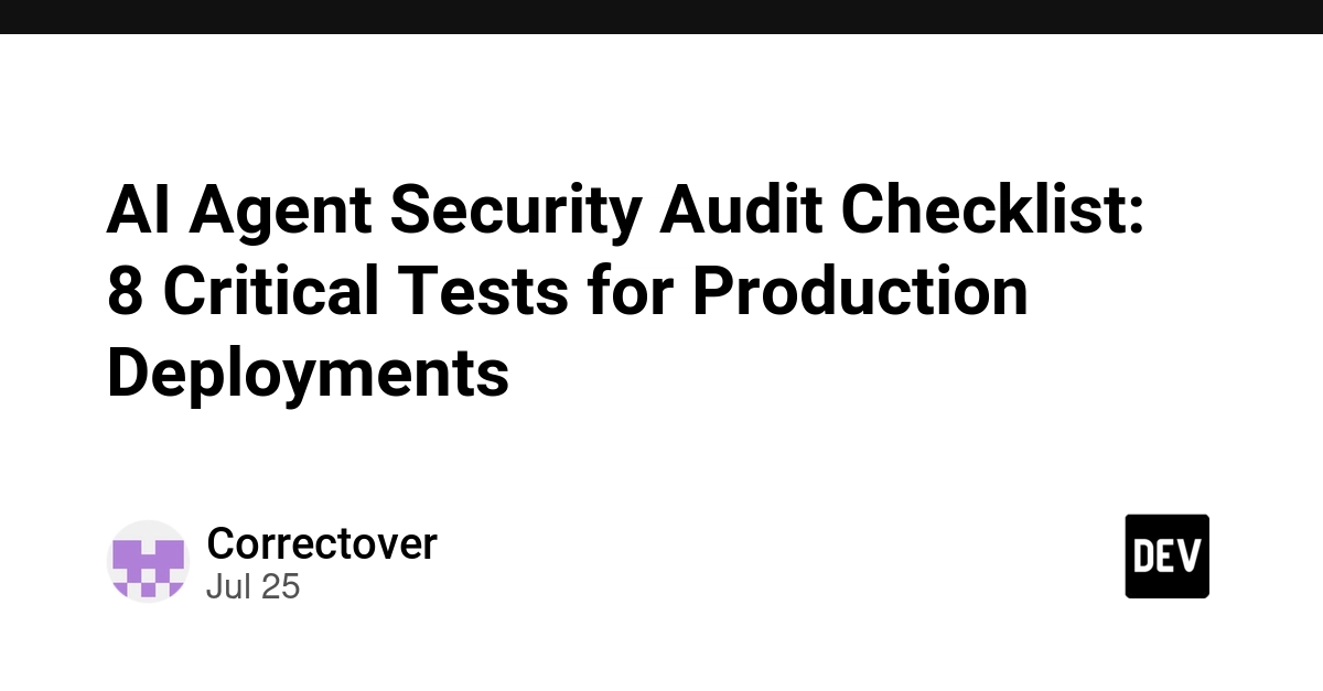 AI Agent Security Audit Checklist: 8 Critical Tests for Production Deployments