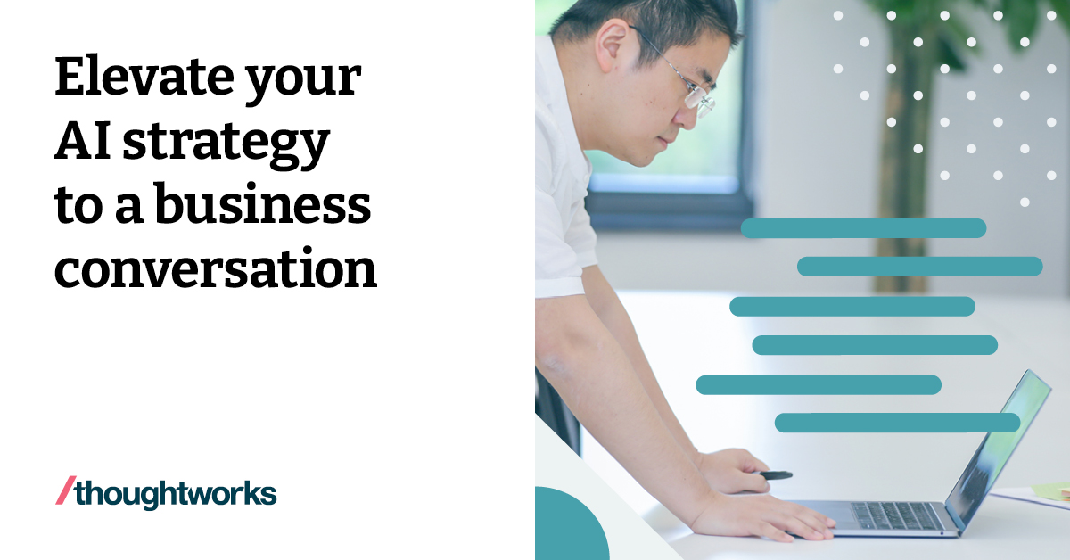 Elevate your AI strategy to a business conversation