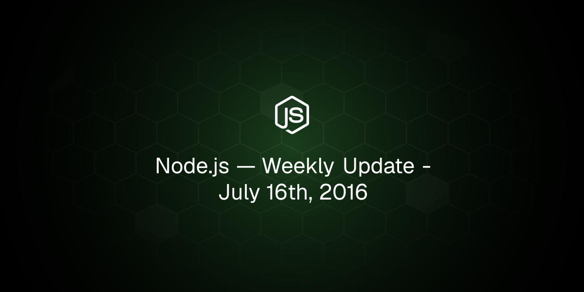 Weekly Update - July 16th, 2016