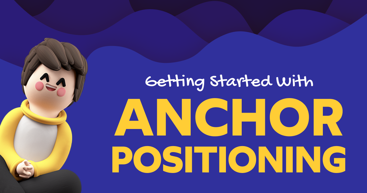 Getting Started with Anchor Positioning