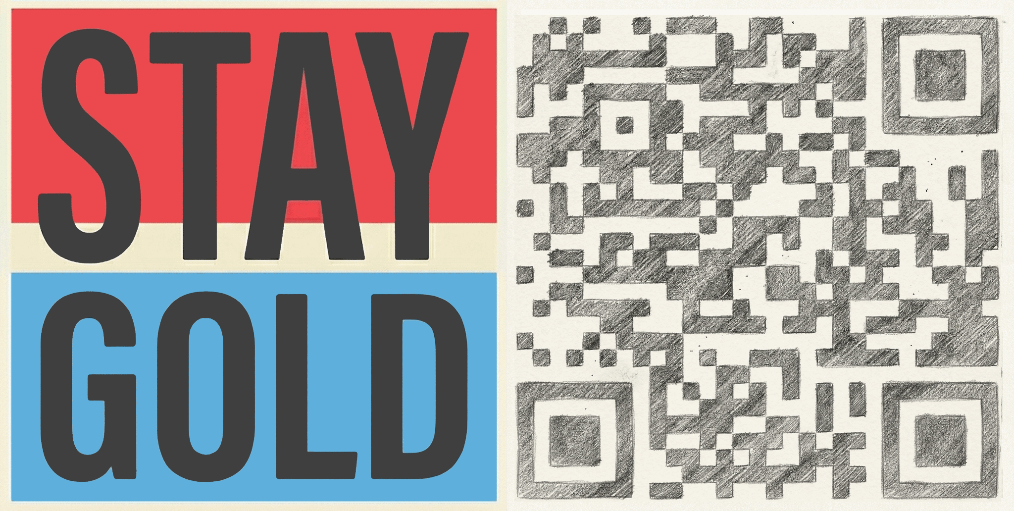 Stay Gold on a hand-drawn styled sticker with QR code to this blog entry, as referenced by "The Outsiders" (S.E. Hinton, 1967) and "Nothing Gold Can Stay" (Robert Frost, 1923)