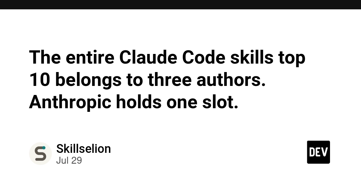 The entire Claude Code skills top 10 belongs to three authors. Anthropic holds one slot.