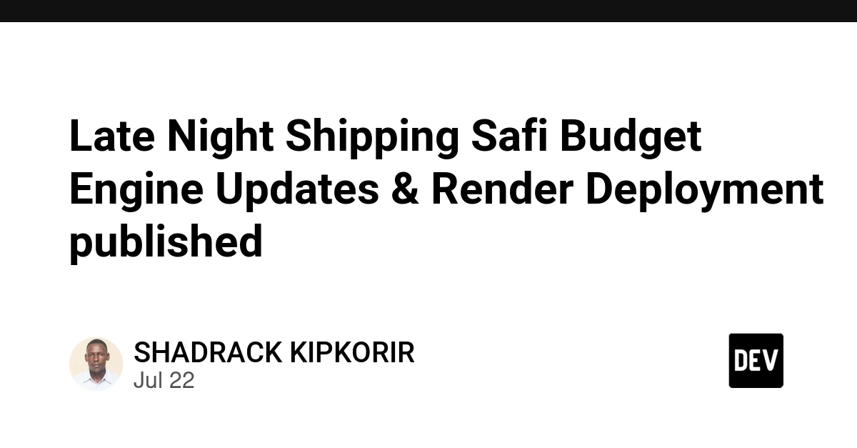 Late Night Shipping Safi Budget Engine Updates & Render Deployment published