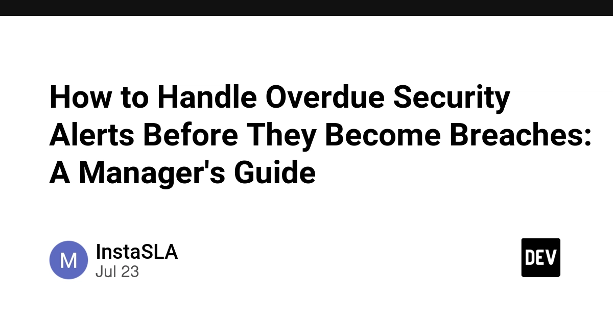 How to Handle Overdue Security Alerts Before They Become Breaches: A Manager's Guide