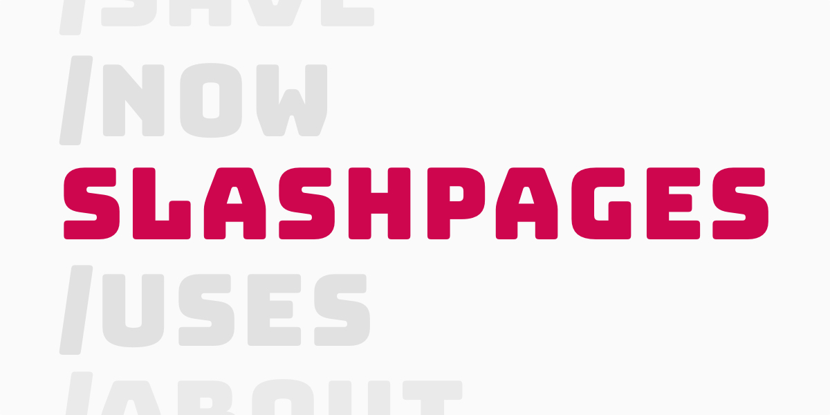 Slash Pages