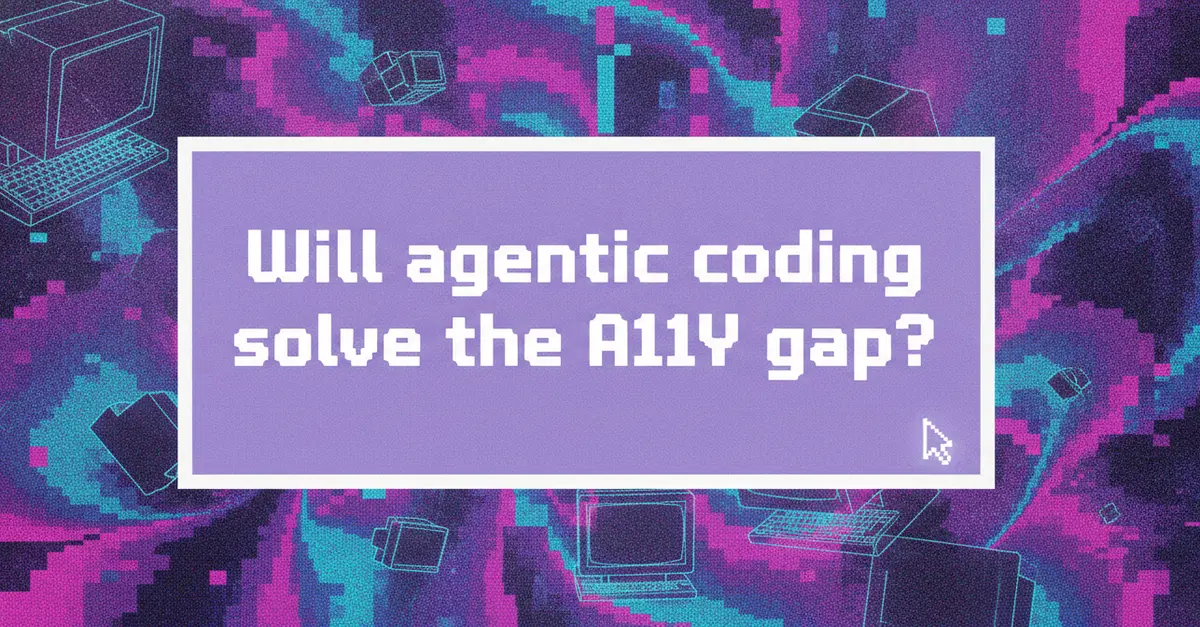 Web Accessibility in the age of Agentic Coding