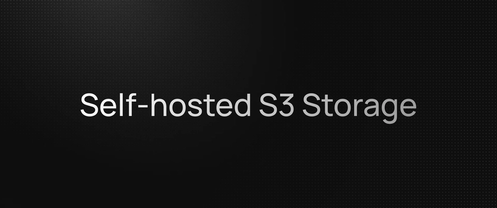 Cover image for Self-Hosted InsForge Now Supports S3 Storage