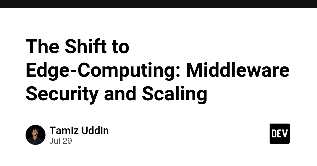 The Shift to Edge-Computing: Middleware Security and Scaling
