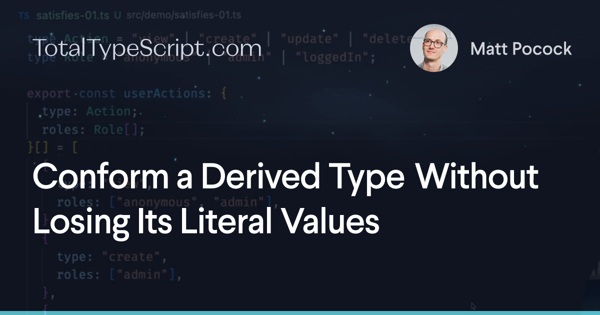 Conform a Derived Type Without Losing Its Literal Values (tip)