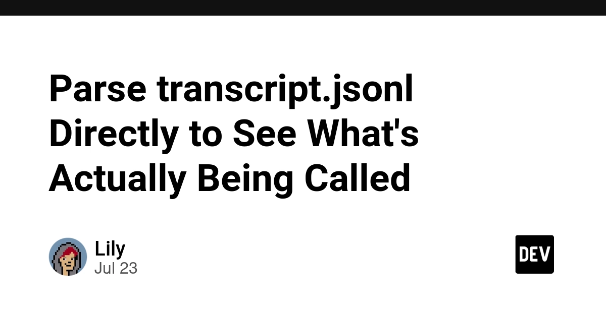 Parse transcript.jsonl Directly to See What's Actually Being Called
