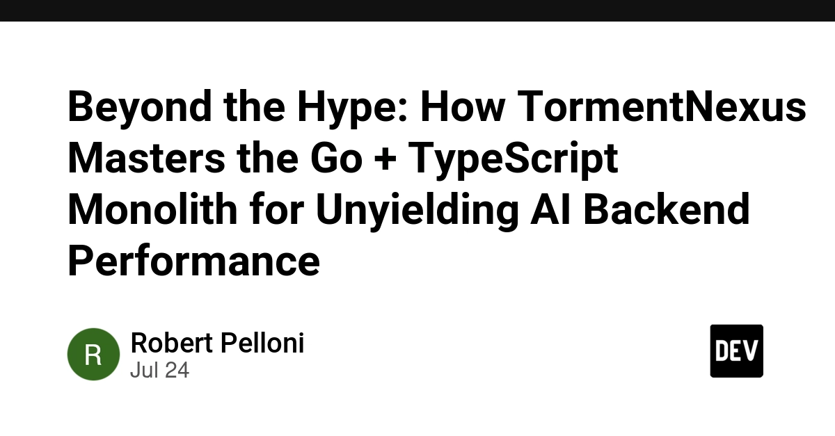 Beyond the Hype: How TormentNexus Masters the Go + TypeScript Monolith for Unyielding AI Backend Performance