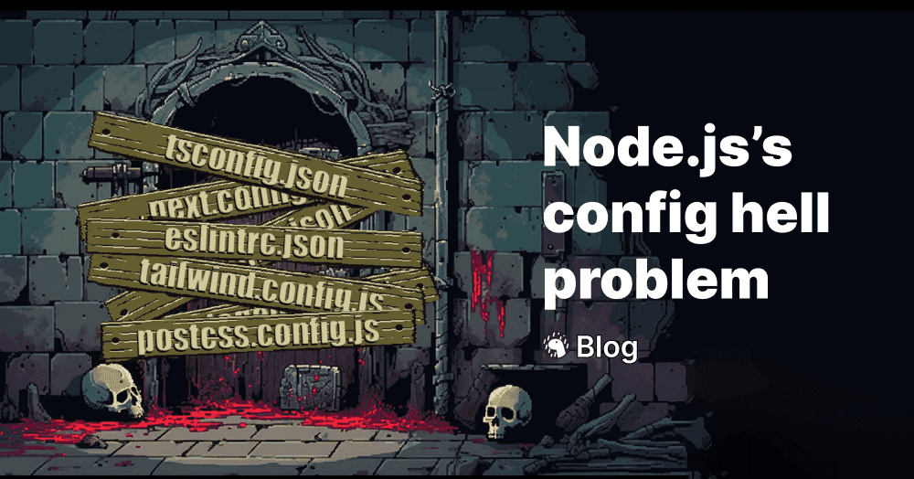 Node.js's Config Hell Problem