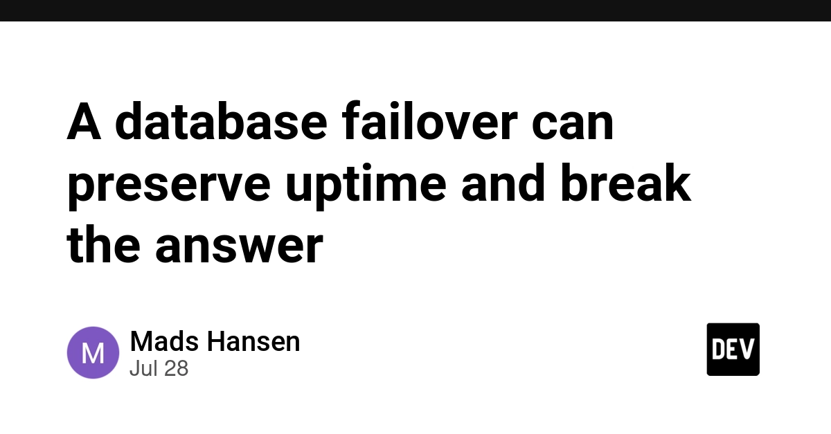 A database failover can preserve uptime and break the answer