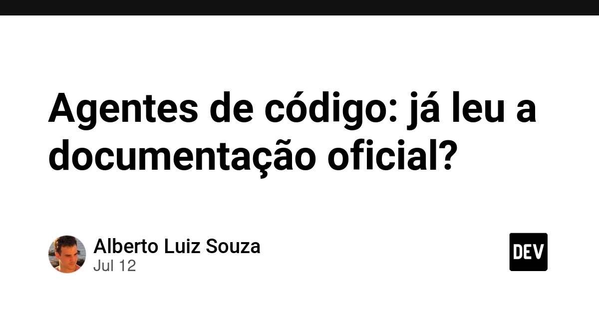 Agentes de código: já leu a documentação oficial?