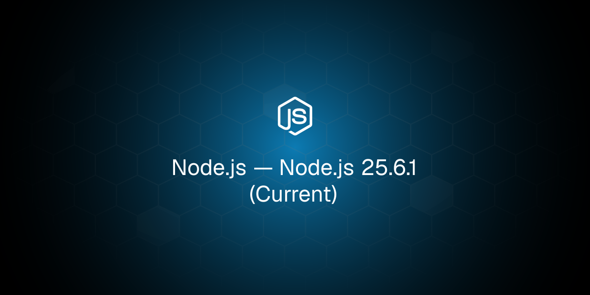 Node.js 25.6.1 (Current)