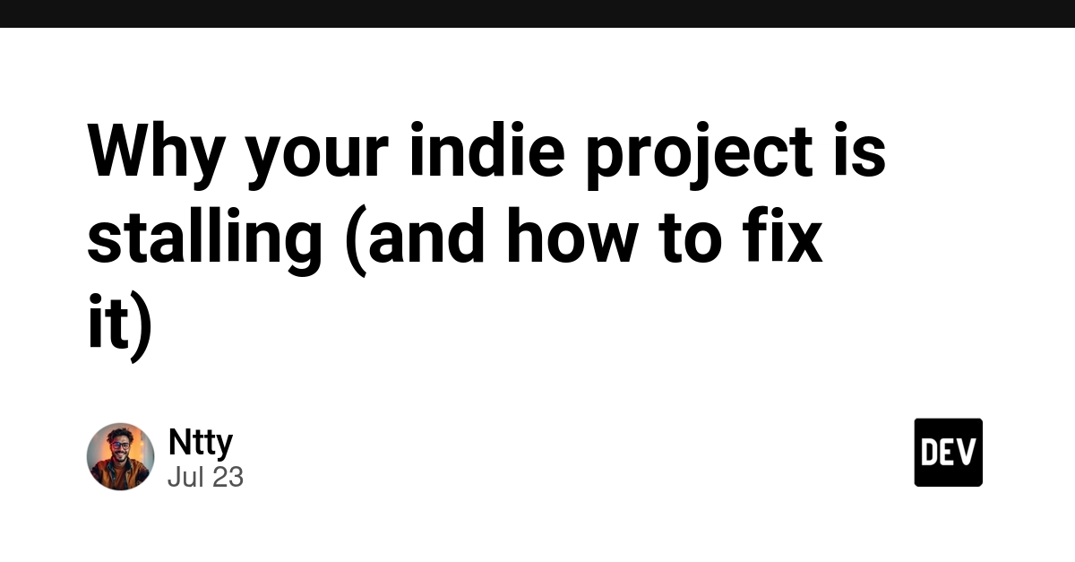 Why your indie project is stalling (and how to fix it)