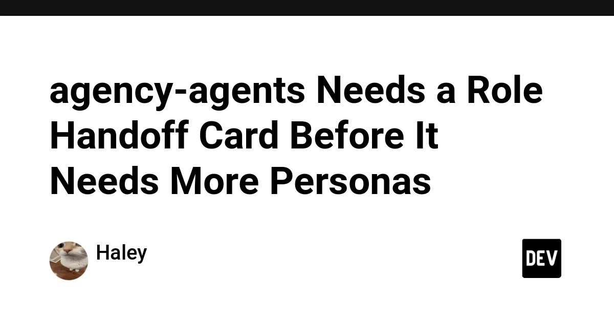 agency-agents Needs a Role Handoff Card Before It Needs More Personas