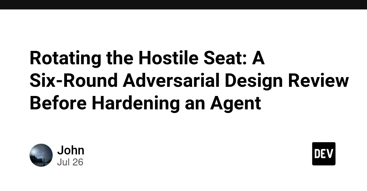 Rotating the Hostile Seat: A Six-Round Adversarial Design Review Before Hardening an Agent
