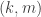 (k,m)