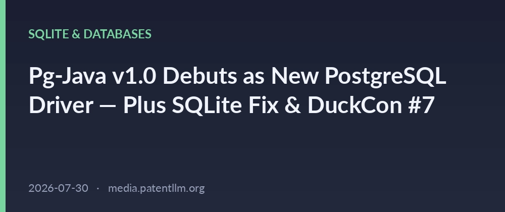 Cover image for Pg-Java v1.0 Debuts as New PostgreSQL Driver — Plus SQLite Fix & DuckCon #7