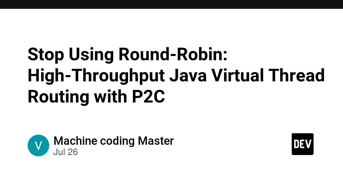 Stop Using Round-Robin: High-Throughput Java Virtual Thread Routing with P2C