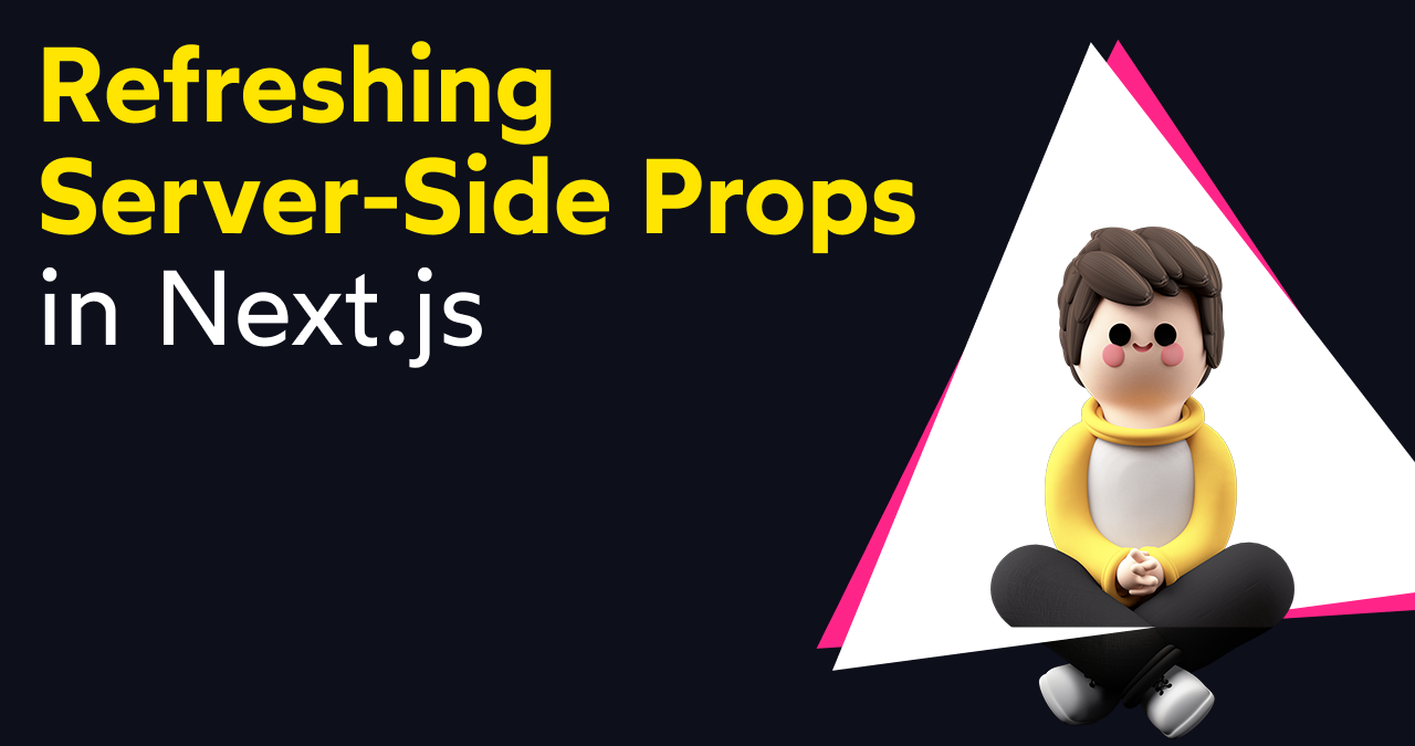 Refreshing Server-Side Props