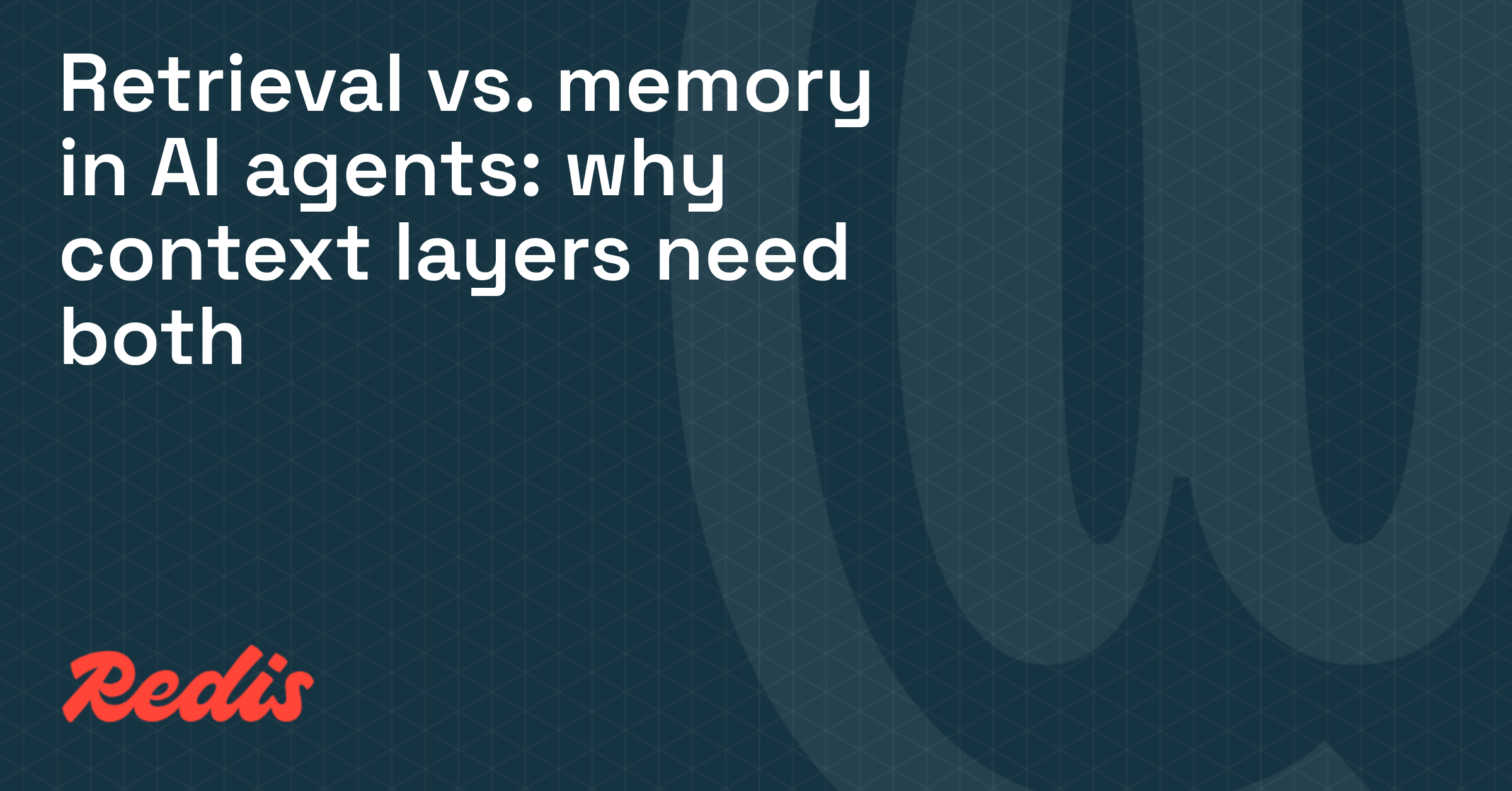 Retrieval vs. memory in AI agents: why context layers need both