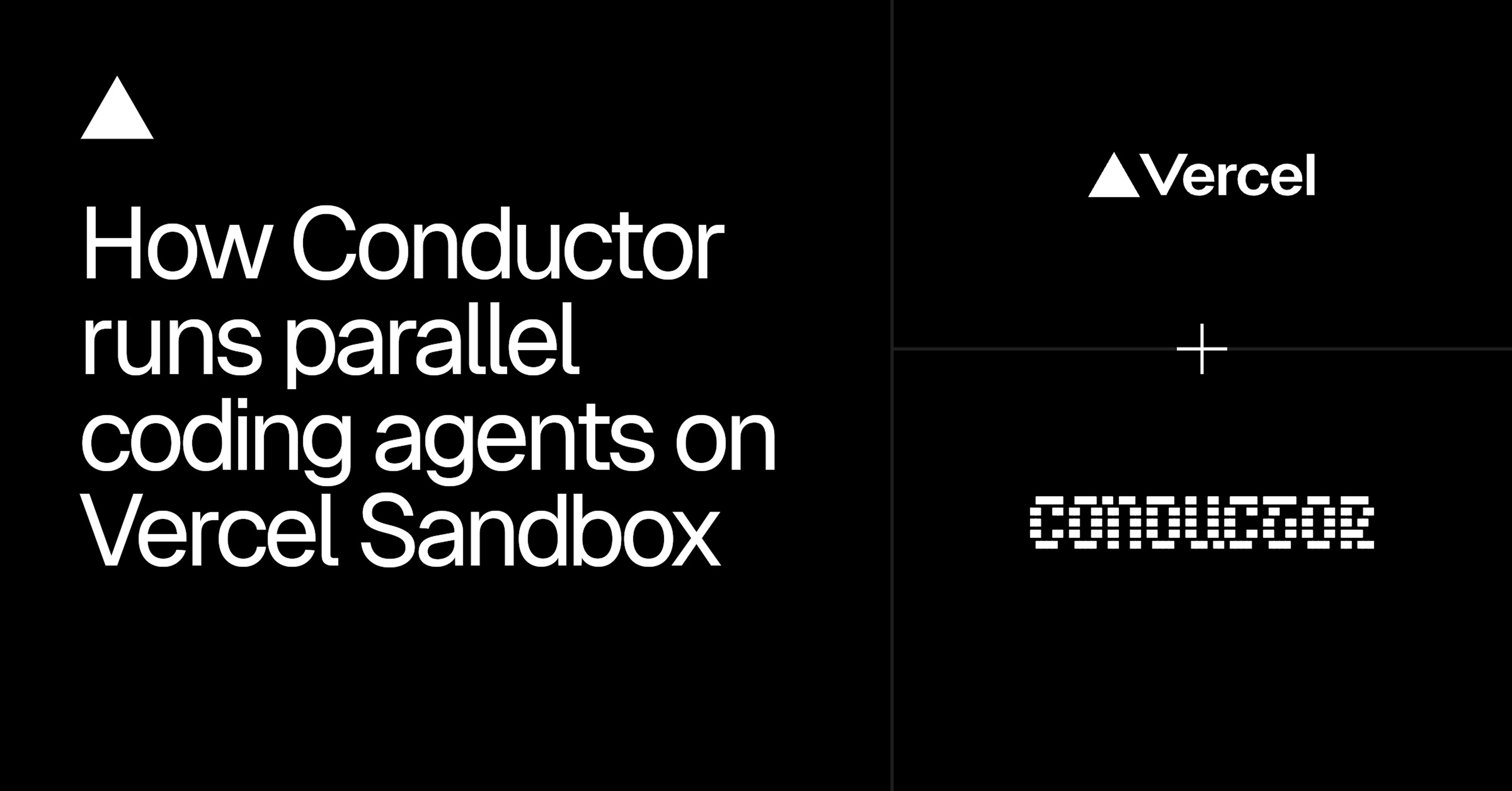 How Conductor moved parallel coding agents from the laptop to the cloud with Vercel Sandbox