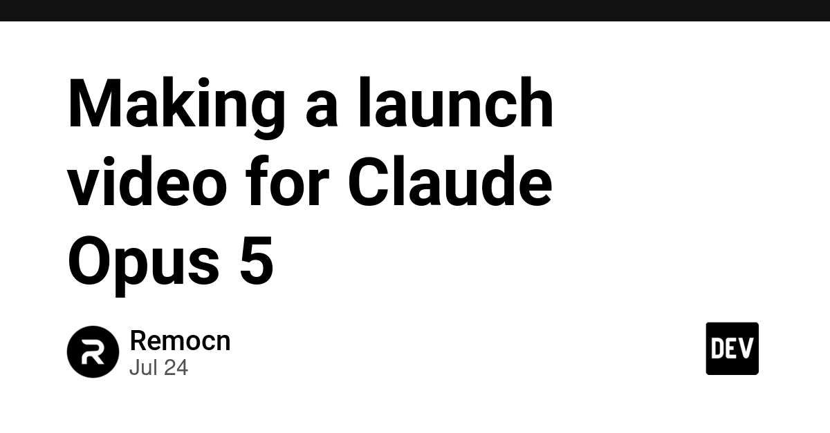Making a launch video for Claude Opus 5