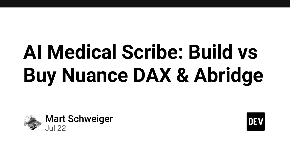 AI Medical Scribe: Build vs Buy Nuance DAX & Abridge