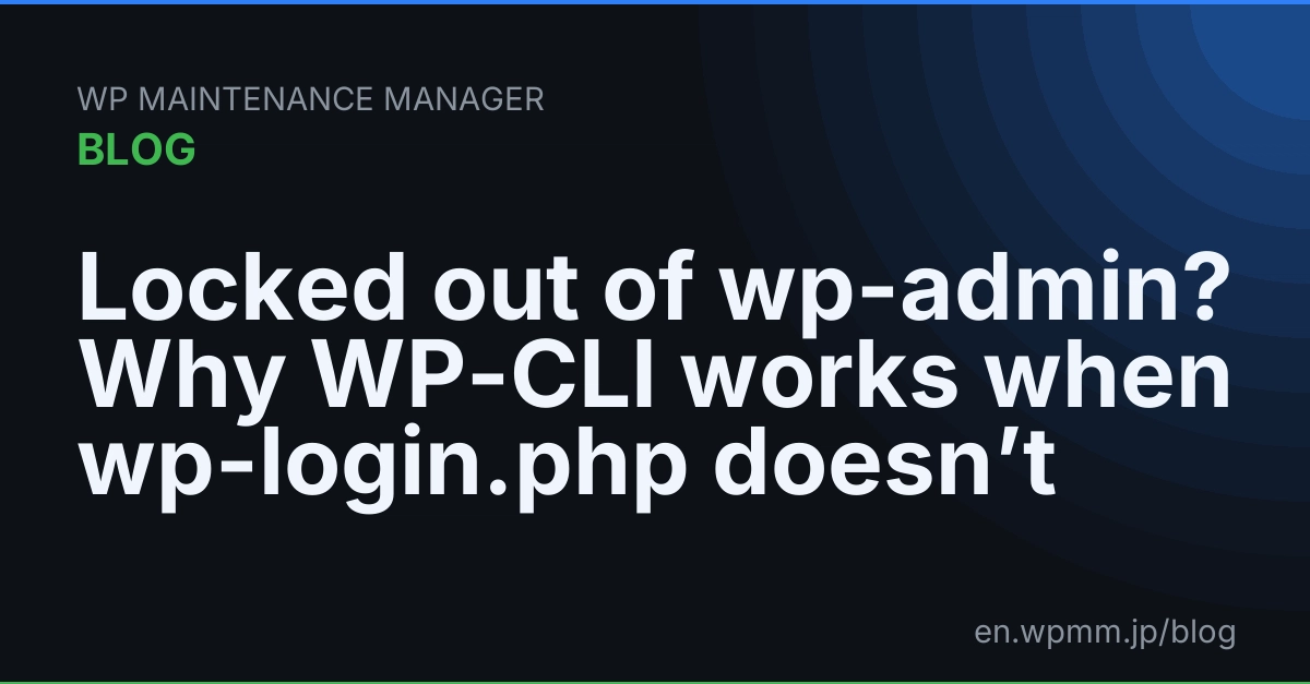 Locked out of wp-admin? Why WP-CLI works when `wp-login.php` doesn’t