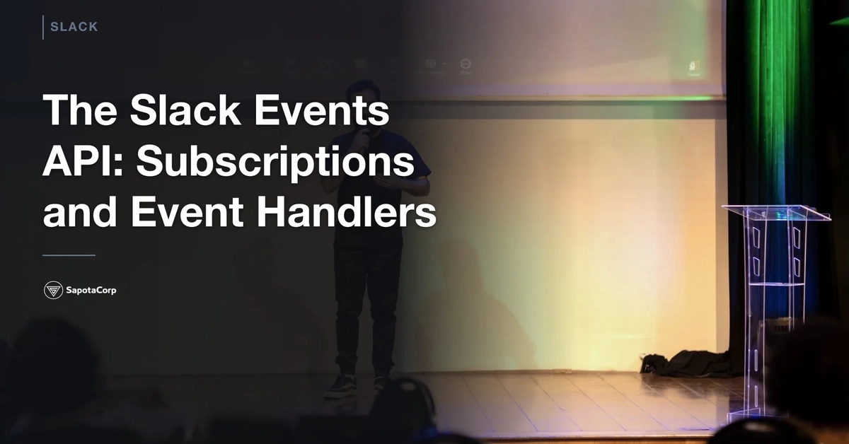 The Slack Events API: Subscriptions and Event Handlers